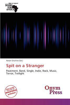 Spit on a Stranger