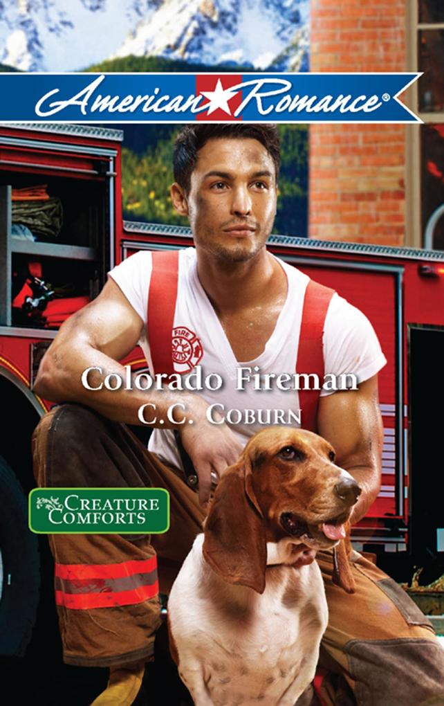 Colorado Fireman (Creature Comforts Book 4) (Mills & Boon American Romance)