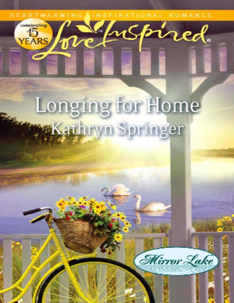 Longing For Home (Mills & Boon Love Inspired) (Mirror Lake Book 4)