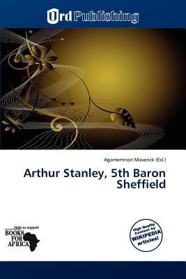Arthur Stanley 5th Baron Sheffield