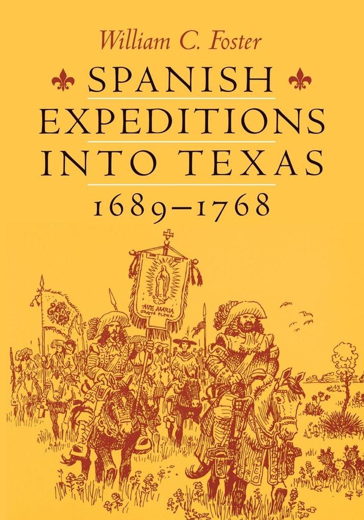 Spanish Expeditions into Texas 1689-1768