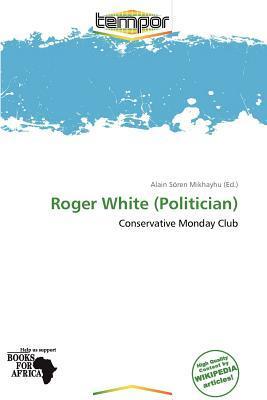 Roger White (Politician)