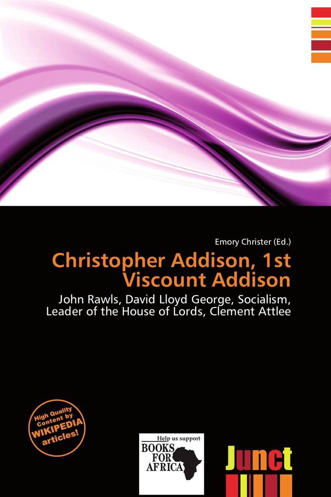 Christopher Addison 1st Viscount Addison