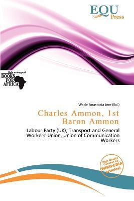 Charles Ammon 1st Baron Ammon
