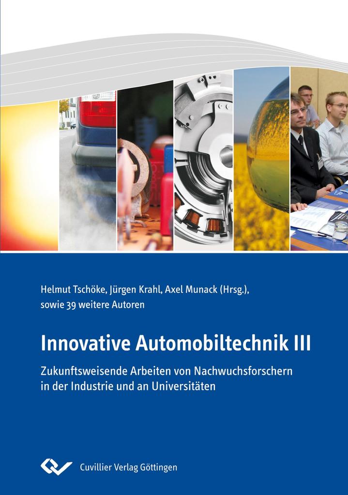 Innovative Automobiltechnik III. Zukunftsweisende Arbeiten von Nachwuchsforschern in der Industrie und an Universitäten