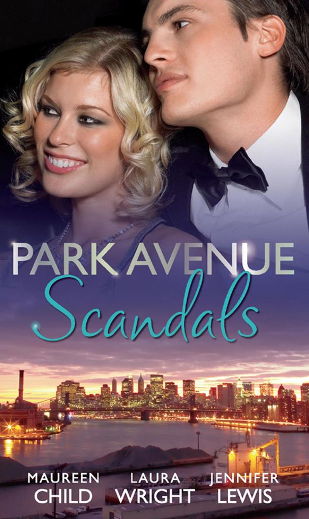 Park Avenue Scandals: High-Society Secret Pregnancy (Park Avenue Scandals Book 1) / Front Page Engagement (Park Avenue Scandals Book 2) / Prince of Midtown (Park Avenue Scandals Book 3)