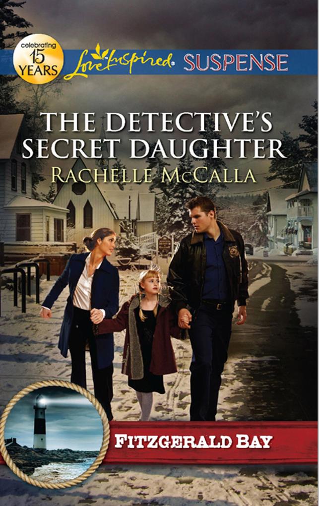 The Detective‘s Secret Daughter (Mills & Boon Love Inspired Suspense) (Fitzgerald Bay Book 3)