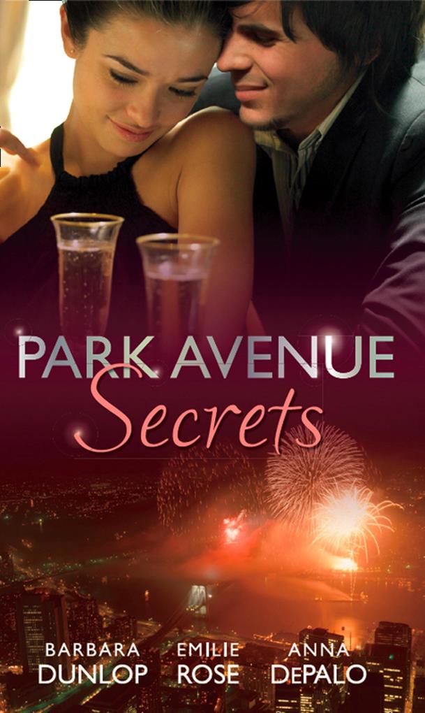 Park Avenue Secrets: Marriage Manhattan Style (Park Avenue Scandals Book 4) / Pregnant on the Upper East Side? (Park Avenue Scandals Book 5) / The Billionaire in Penthouse B (Park Avenue Scandals Book 6)