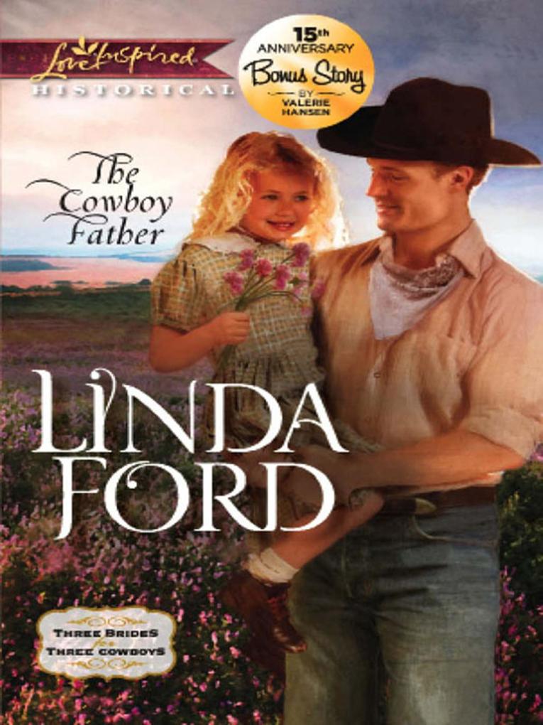 The Cowboy Father (Three Brides for Three Cowboys Book 2) (Mills & Boon Love Inspired Historical)