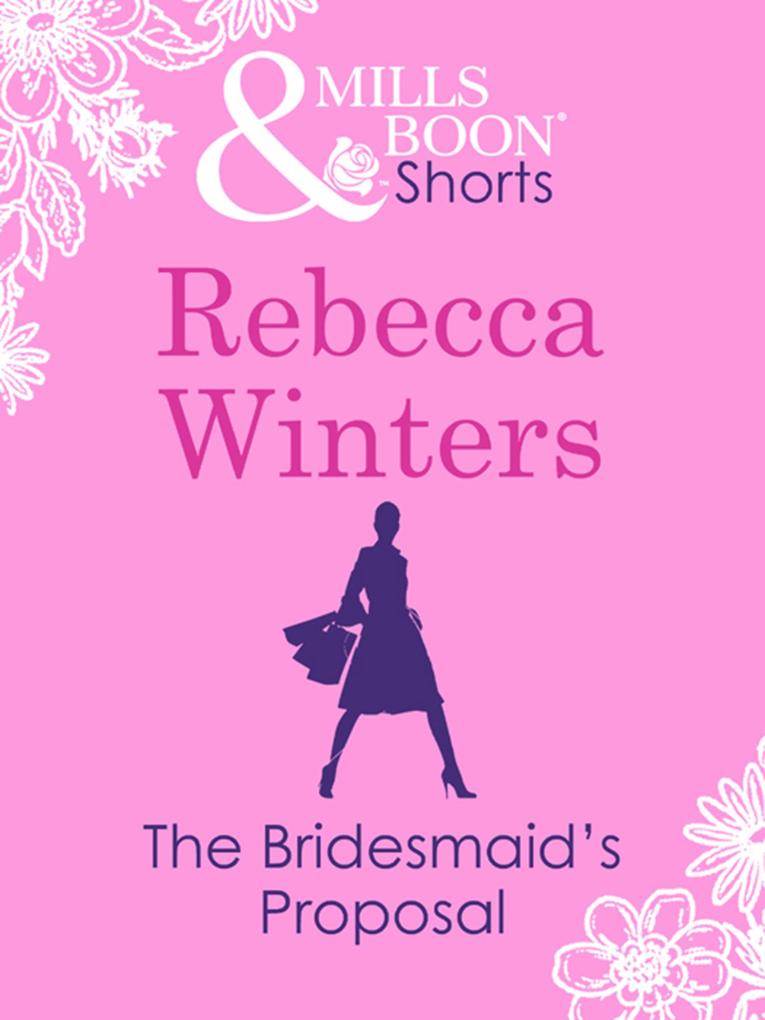 The Bridesmaid‘s Proposal (Valentine‘s Day Short Story)