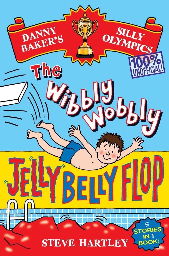 Danny Baker‘s Silly Olympics: The Wibbly Wobbly Jelly Belly Flop - 100% Unofficial!