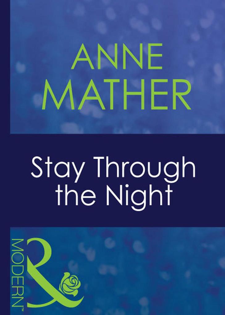 Stay Through The Night (Mills & Boon Modern) (For Love or Money Book 11)