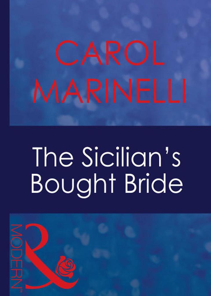 The Sicilian‘s Bought Bride (Mills & Boon Modern) (Italian Husbands Book 10)