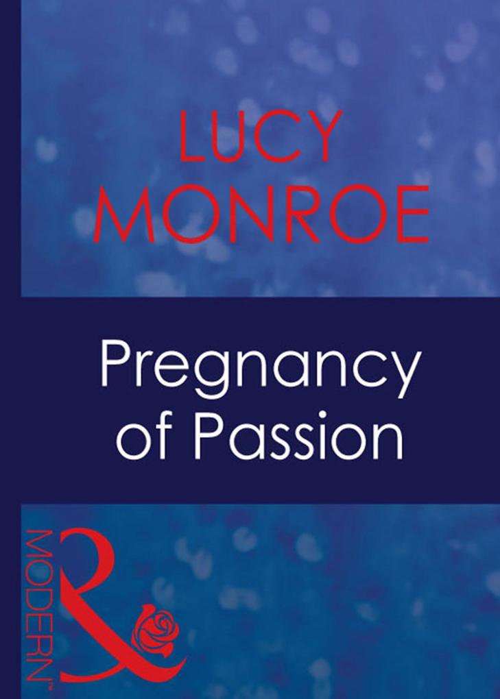 Pregnancy Of Passion (Mills & Boon Modern) (Expecting! Book 28)