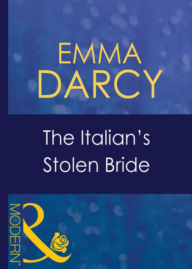 The Italian‘s Stolen Bride (Mills & Boon Modern) (Italian Husbands Book 13)