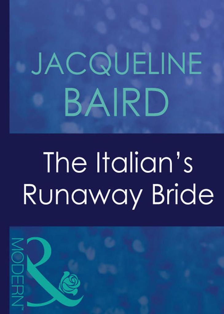 The Italian‘s Runaway Bride (Mills & Boon Modern)