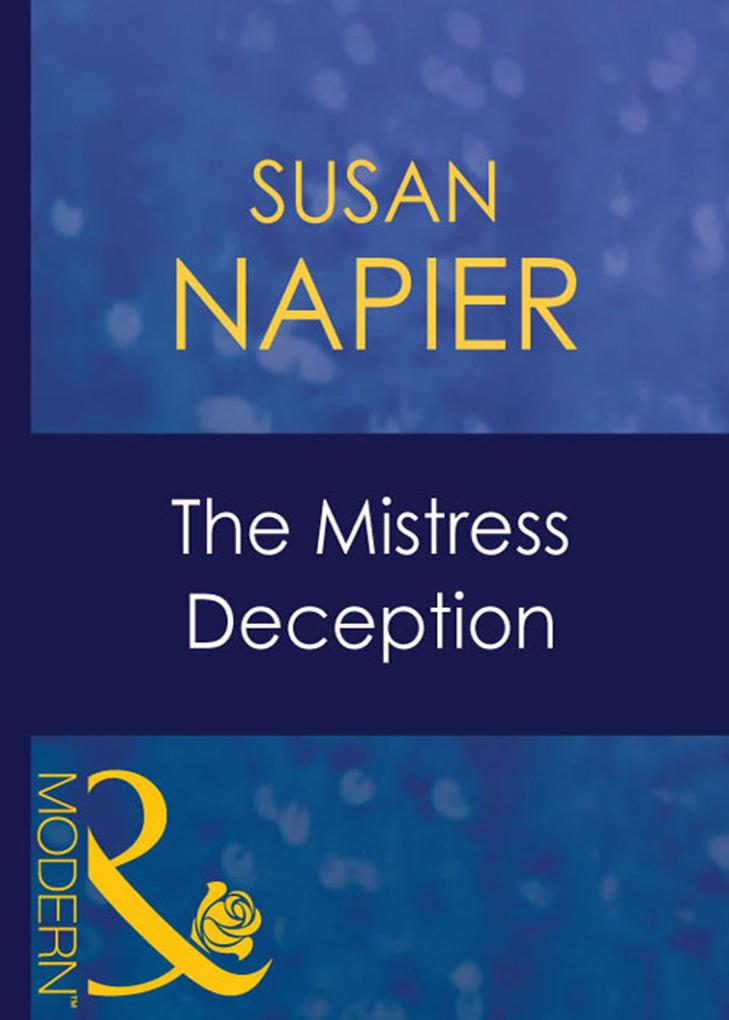 The Mistress Deception (Mills & Boon Modern) (Passion Book 10)