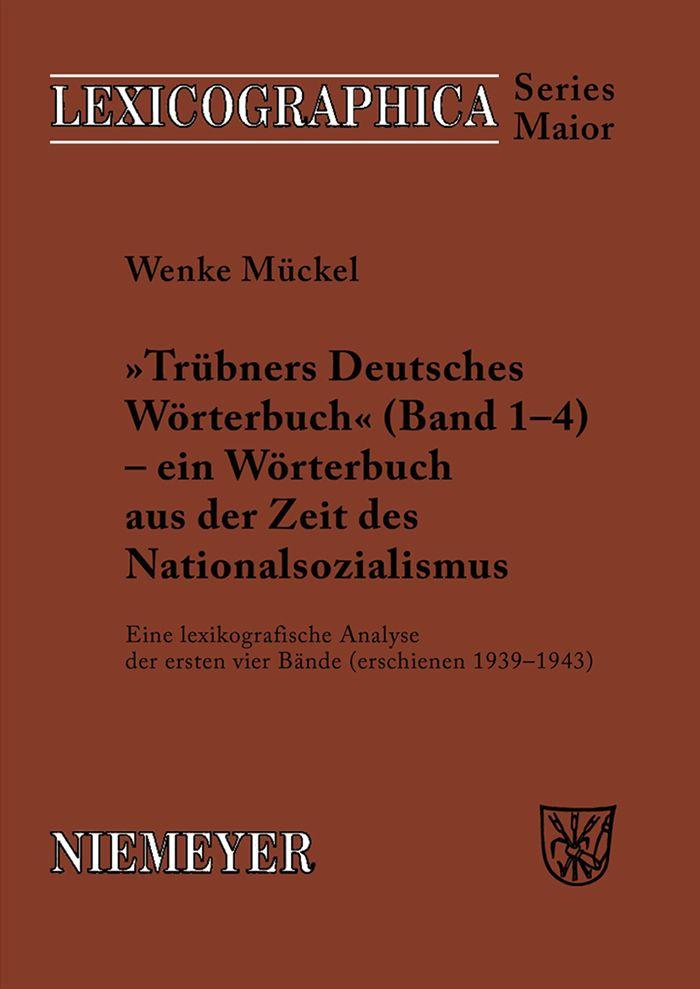 Trübners 'Deutsches Wörterbuch' - ein Wörterbuch aus der Zeit des Nationalsozialismus