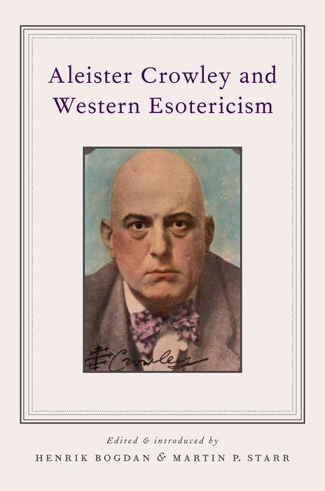 Aleister Crowley and Western Esotericism - Wouter J. Hanegraaff