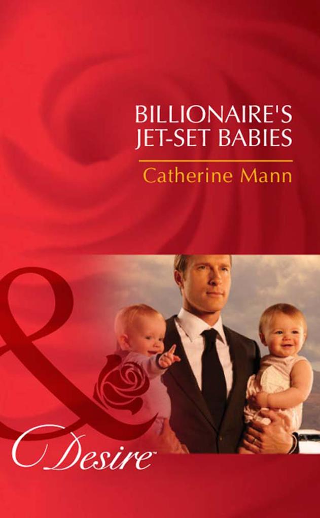 Billionaire‘s Jet-Set Babies (Mills & Boon Desire) (Billionaires and Babies Book 17)