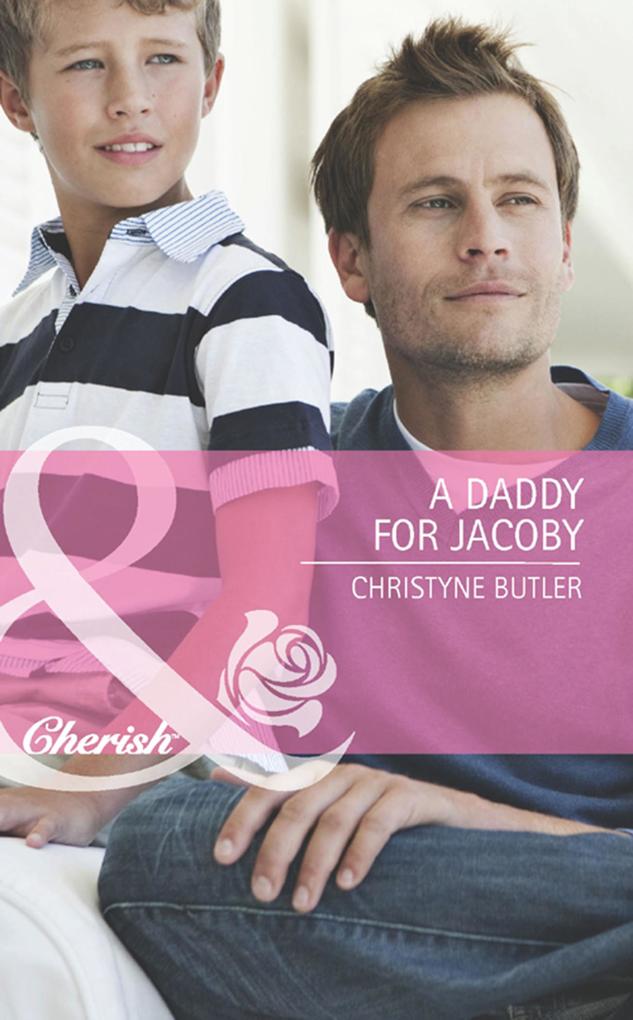 A Daddy For Jacoby (Mills & Boon Cherish) (Welcome to Destiny Book 1)
