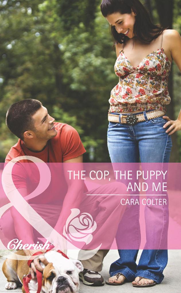 The Cop The Puppy And Me (Mills & Boon Cherish)