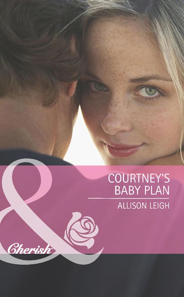 Courtney‘s Baby Plan (Mills & Boon Cherish) (Return to the Double C Book 3)