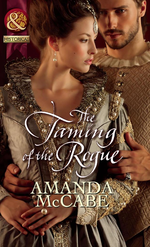 The Taming Of The Rogue (Mills & Boon Historical)