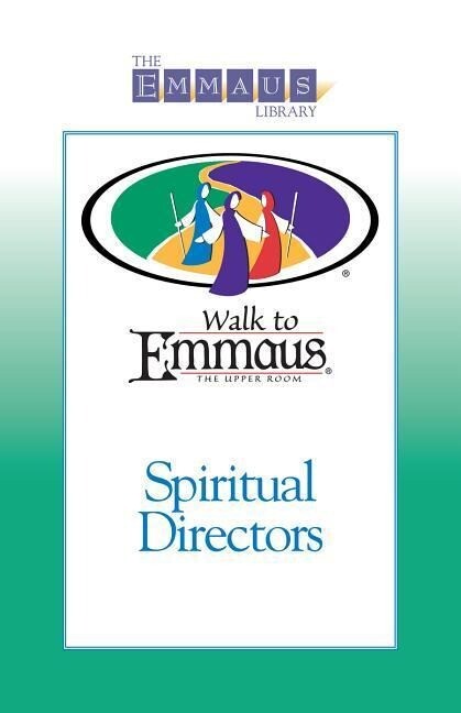 Spiritual Directors: Walk to Emmaus