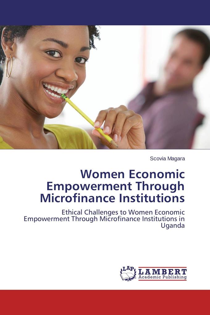 Women Economic Empowerment Through Microfinance Institutions