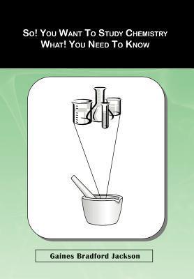 So! You Want To Study Chemistry What! You Need To Know