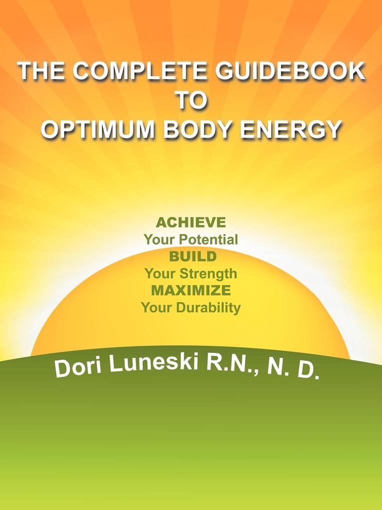 The Complete Guidebook to Optimum Body Energy