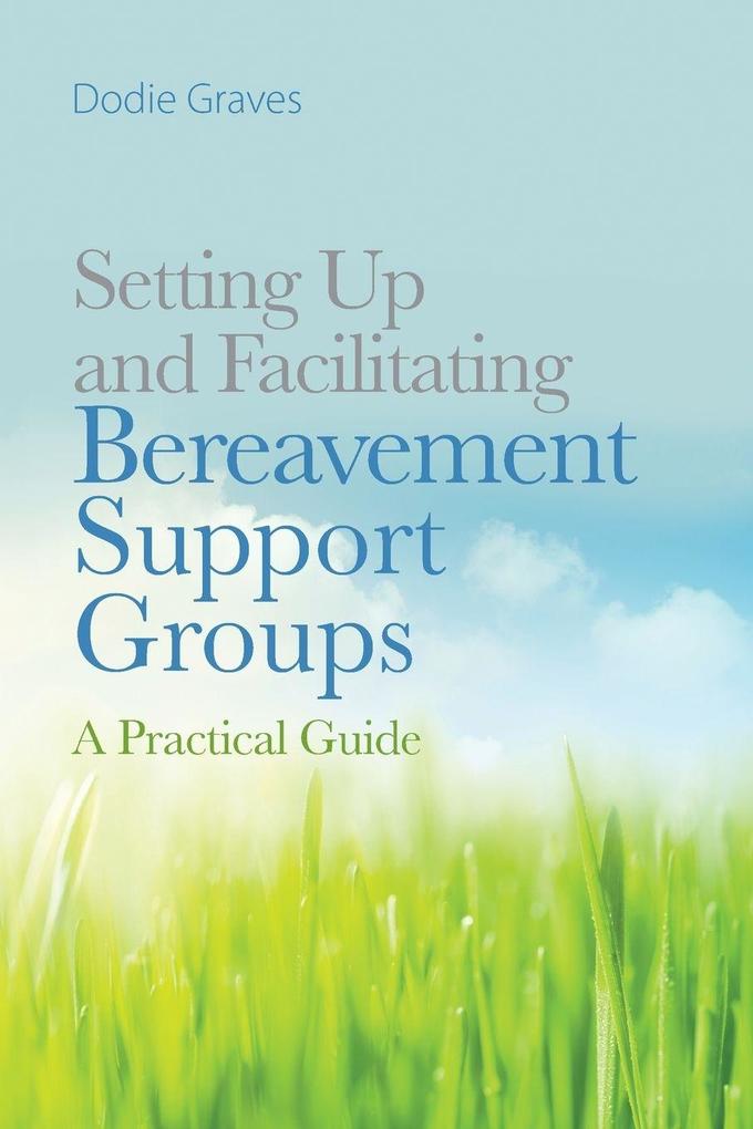 Setting Up and Facilitating Bereavement Support Groups