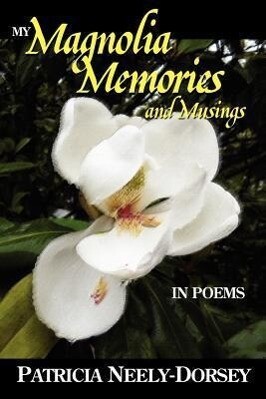 My Magnolia Memories and Musings- In Poems