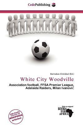 White City Woodville