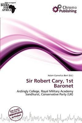 Sir Robert Cary 1st Baronet