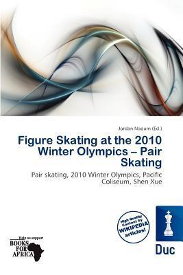 Figure Skating at the 2010 Winter Olympics - Pair Skating