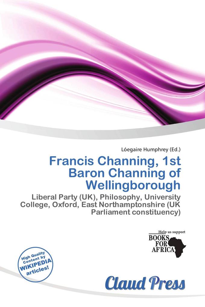 Francis Channing 1st Baron Channing of Wellingborough