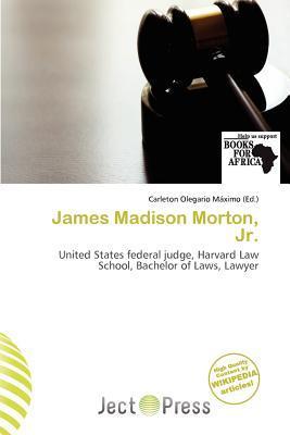 James Madison Morton Jr.