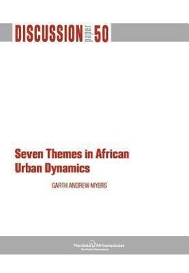 Seven Themes in African Urban Dynamics