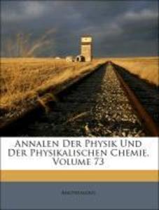 Annalen Der Physik Und Der Physikalischen Chemie, Volume 73 als Taschenbuch von Anonymous