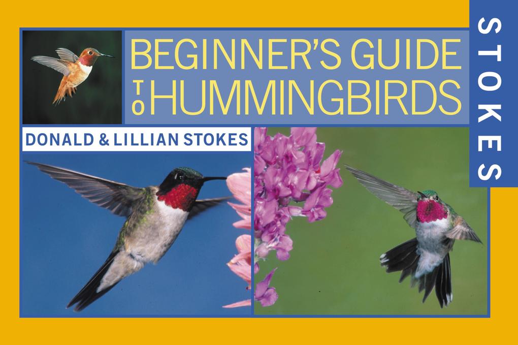 Stokes Beginner‘s Guide to Hummingbirds