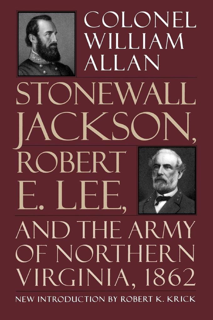 Stonewall Jackson Robert E. Lee and the Army of Northern Virginia 1862