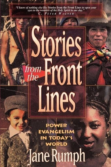 Stories from the Front Lines: Power Evangelism in Today‘s World
