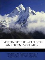 Göttingische Gelehrte Anzeigen, Volume 2 als Taschenbuch von Akademie der Wissenschaften in Göttingen, Gesellschaft der Wissenschaften zu Göttingen