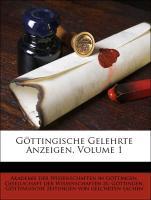 Göttingische Gelehrte Anzeigen, Volume 1 als Taschenbuch von Akademie der Wissenschaften in Göttingen, Gesellschaft der Wissenschaften zu Göttinge...
