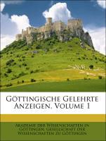 Göttingische Gelehrte Anzeigen, Volume 1 als Taschenbuch von Akademie der Wissenschaften in Göttingen, Gesellschaft der Wissenschaften zu Göttingen