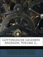 Göttingische Gelehrte Anzeigen, Volume 2... als Taschenbuch von Akademie der Wissenschaften in Göttingen, Gesellschaft der Wissenschaften zu Göttingen