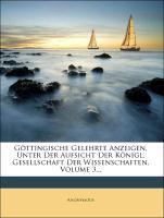 Göttingische Gelehrte Anzeigen, Unter Der Aufsicht Der Königl. Gesellschaft Der Wissenschaften, Volume 3... als Taschenbuch von Anonymous