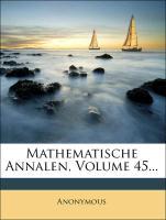 Mathematische Annalen, Volume 45... als Taschenbuch von Anonymous